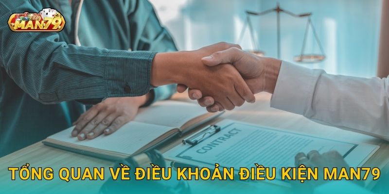 Điều khoản điều kiện rõ ràng – Bảo đảm quyền lợi người dùng tại Man79 1 Tổng quan về Điều khoản điều kiện Man79