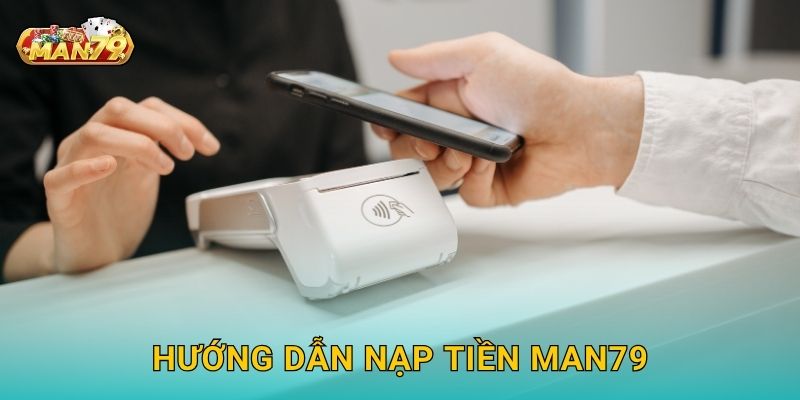 Hướng dẫn Nạp tiền Man79