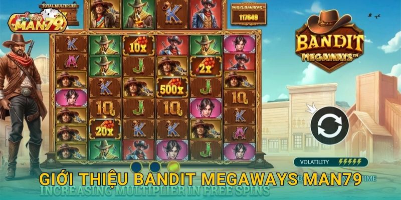 Giới thiệu Bandit Megaways Man79