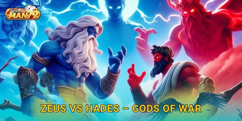 Zeus vs Hades - Gods of War – Cuộc chiến thần thoại – Căng thẳng đỉnh cao tại Man79 1 Zeus vs Hades – Cuộc chiến thần thoại – Căng thẳng đỉnh cao tại Man79