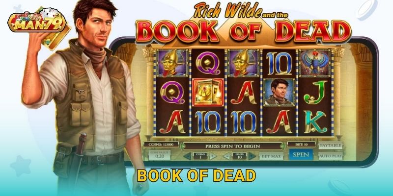 Book of Dead bí ẩn – Khám phá kho báu Ai Cập cổ đại tại Man79