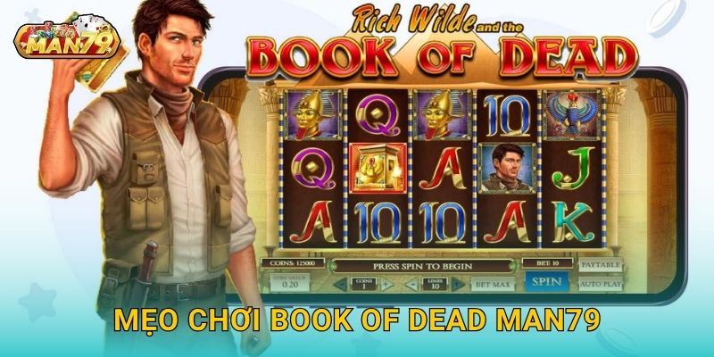 Mẹo chơi Book of Dead Man79