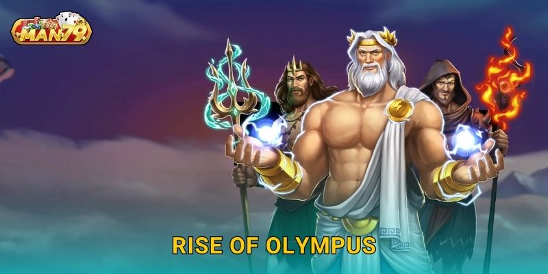 Rise of Olympus trỗi dậy – Thống lĩnh sức mạnh thần linh tại Man79